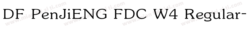 DF PenJiENG FDC W4 Regular字体转换